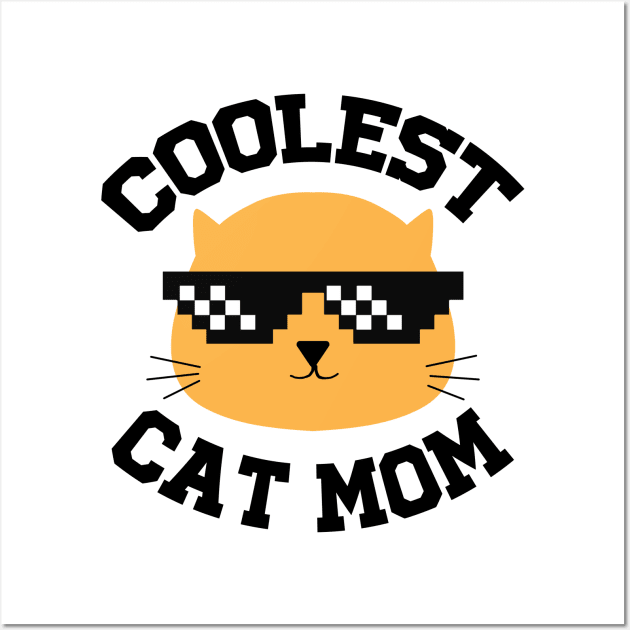 Coolest cat mom Wall Art by MasutaroOracle